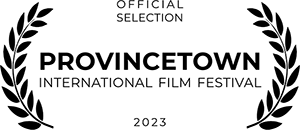 Official Selection, Provincetown International Film Festival 2023