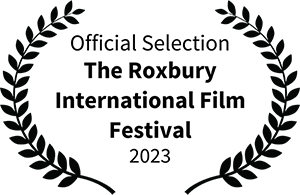 Official Selection, Roxbury International Film Festival 2023